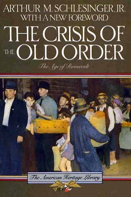 Cover Art for 9780395489031, Age of Roosevelt: The Crisis of the Old Order, 1913-1933 v. 1 by Arthur M. Schlesinger