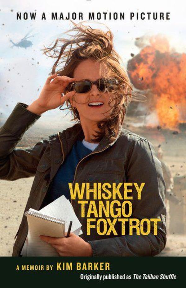Cover Art for 9781101973127, Whiskey Tango Foxtrot (the Taliban Shuffle Mti)Strange Days in Afghanistan and Pakistan by Kim Barker
