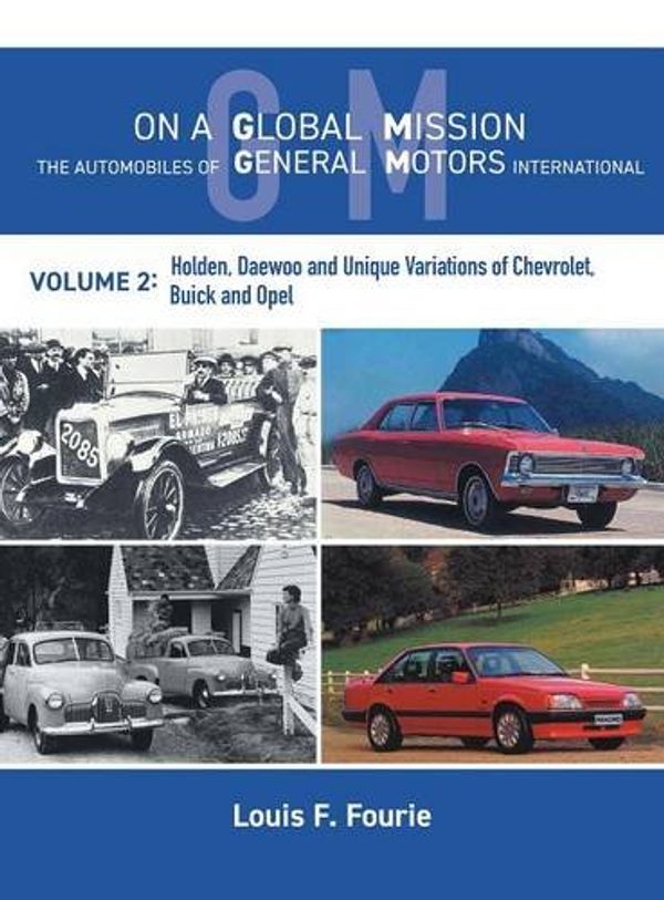 Cover Art for 9781460296882, On a Global MissionThe Automobiles of General Motors International... by Louis F. Fourie