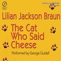 Cover Art for B006PDYYH6, The Cat Who Said Cheese by Lilian Jackson Braun