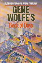 Cover Art for 9780099392309, Gene Wolfe's Book of Days by Gene Wolfe