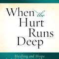 Cover Art for 9780307730602, When the Hurt Runs Deep by Kay Arthur