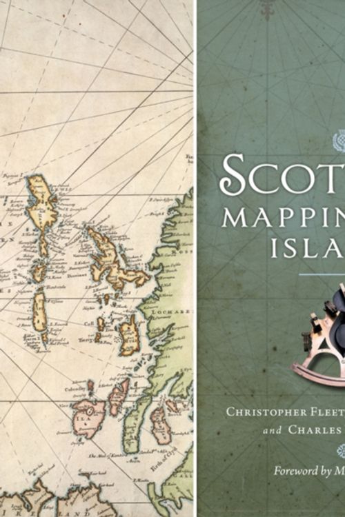 Cover Art for 9781780273518, ScotlandMapping the Islands by Christopher Fleet, Margaret Wilkes, Charles W. j. Withers