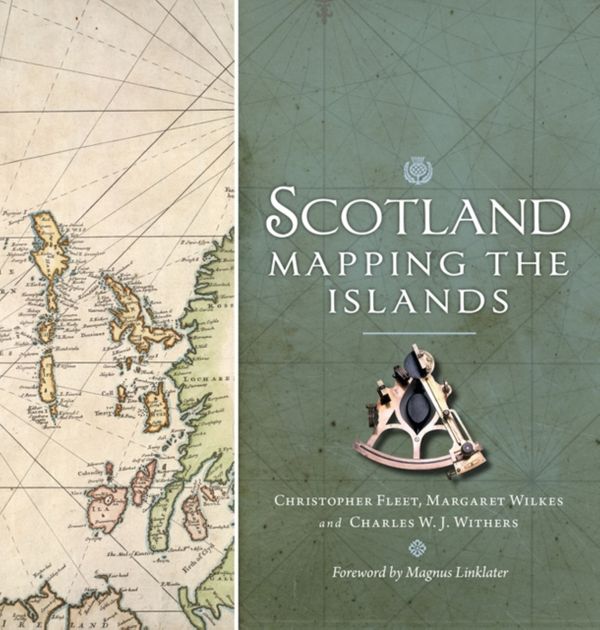 Cover Art for 9781780273518, ScotlandMapping the Islands by Christopher Fleet, Margaret Wilkes, Charles W. j. Withers