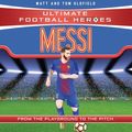 Cover Art for 9781786068378, Messi (Ultimate Football Heroes) - Collect Them All! by Matt & Tom Oldfield