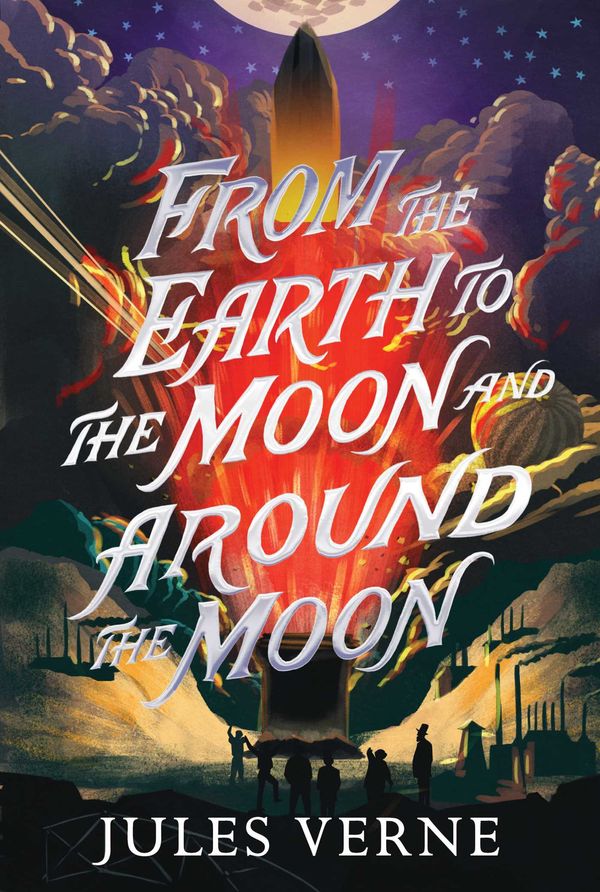 Cover Art for 9781665934237, From the Earth to the Moon and Around the Moon by Jules Verne