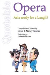 Cover Art for 9780920151549, Quotable Opera: Aria Ready for a Laugh (Quotable Books) by Stephen Tanner
