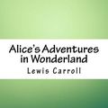 Cover Art for 9781974362851, Alice's Adventures in Wonderland by Lewis Carroll