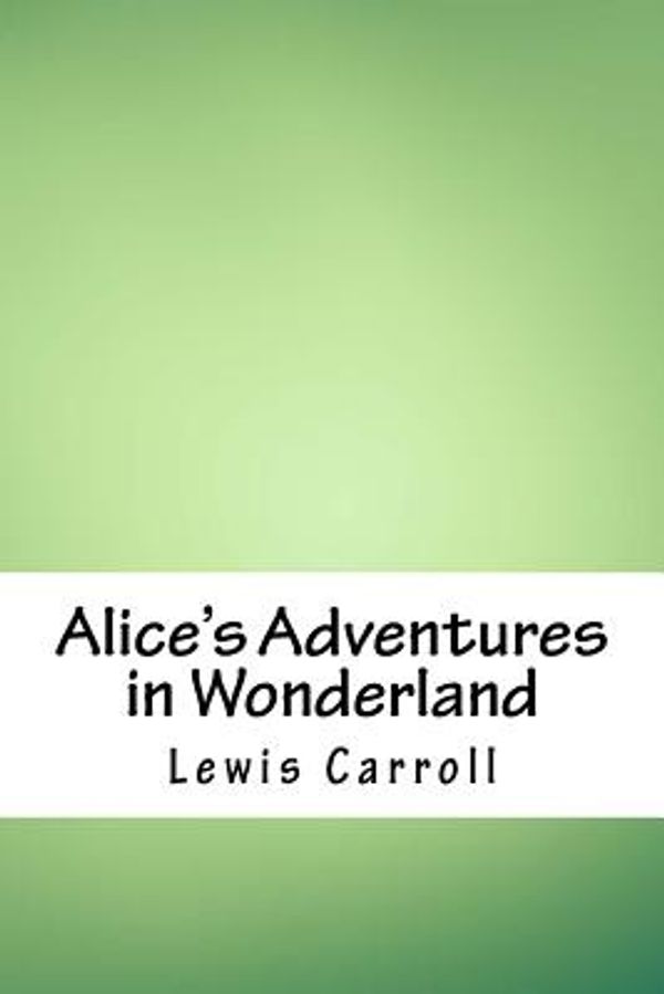 Cover Art for 9781974362851, Alice's Adventures in Wonderland by Lewis Carroll