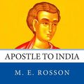 Cover Art for 9781496172013, All the Apostles of the Bible: Thomas Ben Levi: Apostle to India: 4 by M. E. Rosson