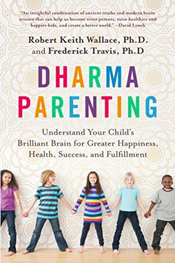 Cover Art for 9780399185014, Dharma Parenting by Robert Keith Wallace