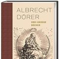 Cover Art for 9783534272372, Die drei großen Bücher by Albrecht Dürer