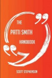 Cover Art for 9781489126245, The Patti Smith Handbook - Everything You Need To Know About Patti Smith by Scott Stephenson