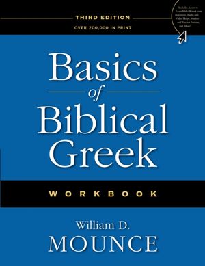 Cover Art for 9780310287674, Basics of Biblical Greek Workbook by William D. Mounce