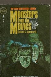 Cover Art for 9780553150292, Monsters from the movies (The Weird and horrible library) by Thomas G. Aylesworth