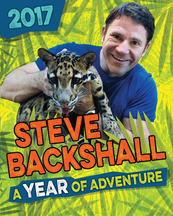 Cover Art for 9781510101562, Steve Backshall Annual 2017Steve Backshall by Steve Backshall