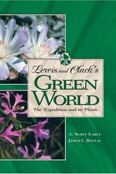 Cover Art for 9781560372509, Lewis and Clark's Green World: The Expedition and Its Plants by A. Scott Earle