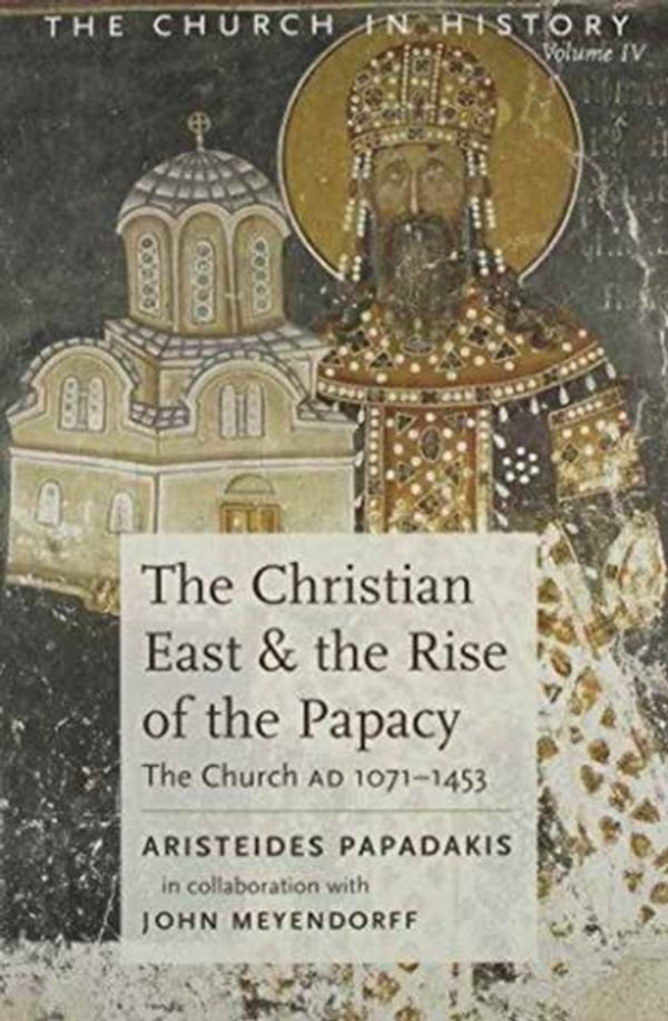 Cover Art for 9780881410570, The Christian East and the Rise of the Papacy by Aristeides Papadakis