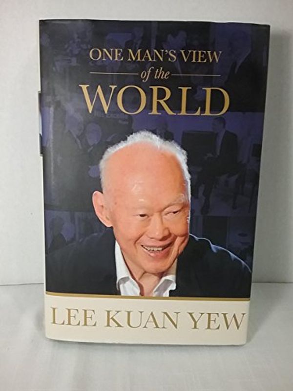 Cover Art for 9789814342568, One Man's View of the World by Lee Kuan Yew