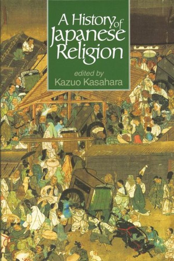 Cover Art for 9784333019175, A History of Japanese Religion by Paul McCarthy,Gaynor Sekimori,Kazuo Kasahara
