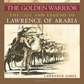 Cover Art for 9781602393547, The Golden Warrior by Lawrence James