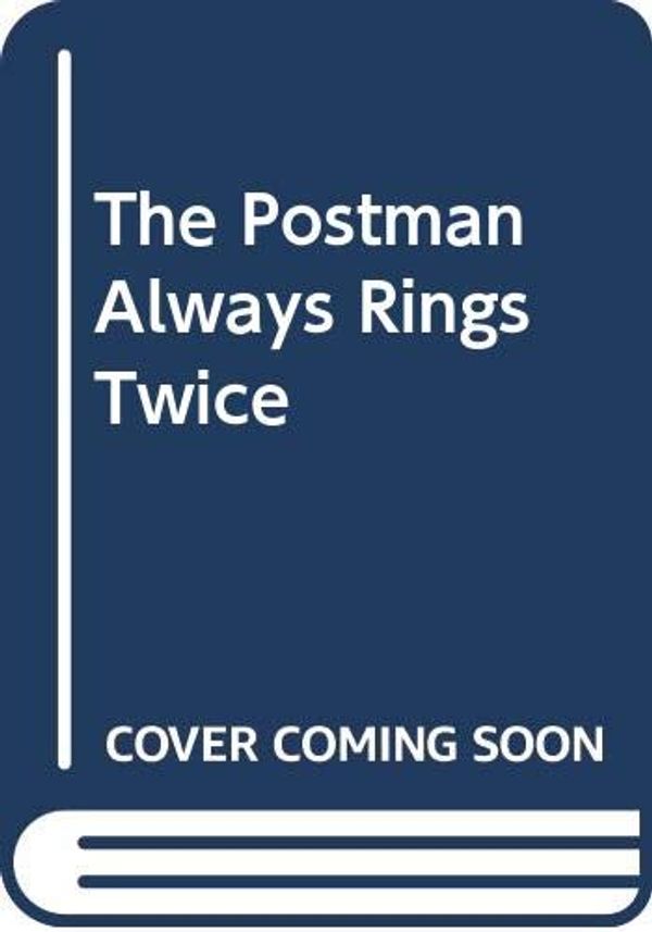 Cover Art for 9780517106822, The Postman Always Rings Twice by James M. Cain