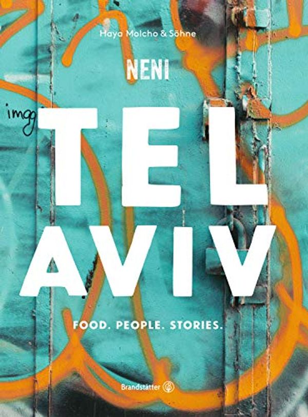 Cover Art for B07GFNN6MC, Tel Aviv by Neni. Food. People. Stories. (German Edition) by Haya Molcho