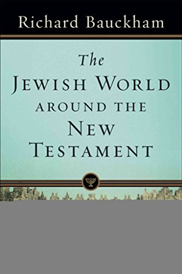 Cover Art for B01J4OO38W, [(The Jewish World Around the New Testament)] [By (author) Dr Richard Bauckham] published on (July, 2010) by Dr. Richard Bauckham