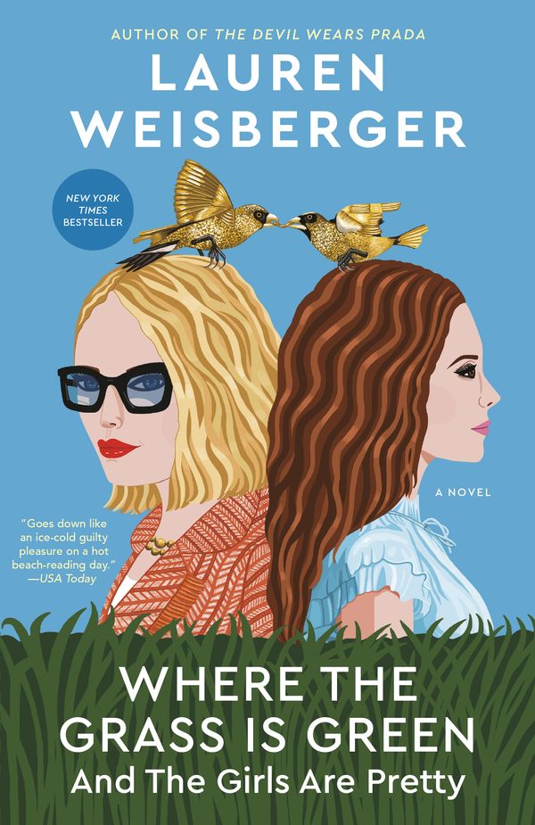 Cover Art for 9781984855589, Where the Grass Is Green and the Girls Are Pretty by Lauren Weisberger