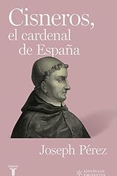 Cover Art for 9788430609482, Cisneros, el cardenal de España by Joseph Pérez
