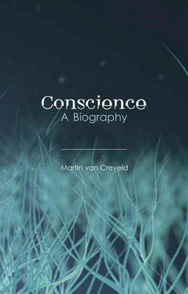 Cover Art for 9781780234540, Conscience: A Biography by Martin Van Creveld