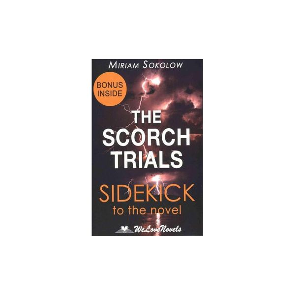 Cover Art for 9781517221539, The Scorch Trials (the Maze Runner, Book 2)A Sidekick to the James Dashner Boo by Miriam Sokolow, WeLoveNovels