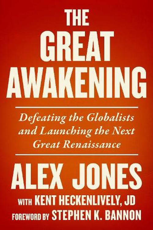 Cover Art for 9781510779020, The Great Awakening: Defeating the Globalists and Launching the Next Great Renaissance by Jones, Alex, Heckenlively, Kent