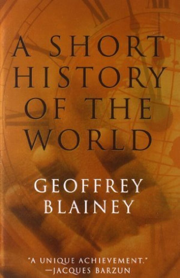 Cover Art for B01FIWLL7K, A Short History of the World by Geoffrey Blainey (2003-03-08) by Geoffrey Blainey