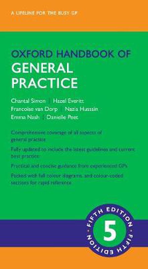 Cover Art for 9780198808183, Oxford Handbook of General Practice (Oxford Medical Handbooks) by Chantal Simon, Hazel Everitt, Van Dorp, Francoise, Nazia Hussain, Emma Nash, Danielle Peet