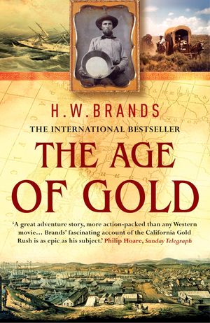 Cover Art for 9781407058344, The Age Of Gold by H W. Brands