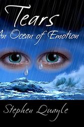 Cover Art for 9781495137983, Tears - An Ocean of Emotion - The secret nature of teas revealed by Stephen Quayle