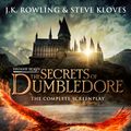 Cover Art for 9781408717431, Fantastic Beasts: The Secrets of Dumbledore – The Complete Screenplay by J.k. Rowling, Steve Kloves