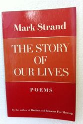 Cover Art for 9780689105760, The Story of Our Lives by Mark Strand