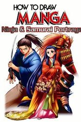 Cover Art for 9784766115307, How to Draw Manga: Ninja and Samurai Portrayal v. 38 by Naho Fukagai