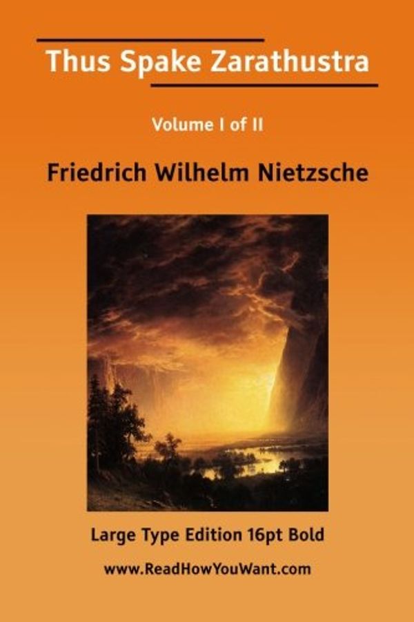 Cover Art for 9781425090401, Thus Spake Zarathustra by Friedrich Wilhelm Nietzsche