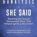 Cover Art for 9781709382383, Summary & Analysis of She Said: Breaking the Sexual Harassment Story That Helped Ignite a Movement | A Guide to the Book by Jodi Kantor & Megan Twohey by Zip Reads