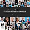 Cover Art for B099NTBH1Y, A Collection of Conversations with Richard Fidler and Sarah Kanowski Volume 5: Conversations with Richard Fidler by Richard Fidler, Sarah Kanowski
