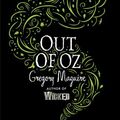 Cover Art for 9780755348237, Out of Oz (Wicked Years 4) by Gregory Maguire