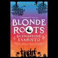 Cover Art for 9780593287729, Blonde Roots by Bernardine Evaristo