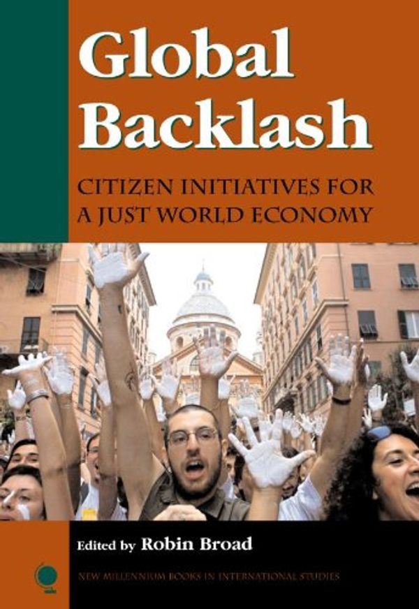 Cover Art for B00F1WJR9C, Global Backlash: Citizen Initiatives for a Just World Economy (New Millennium Books in International Studies) by Unknown