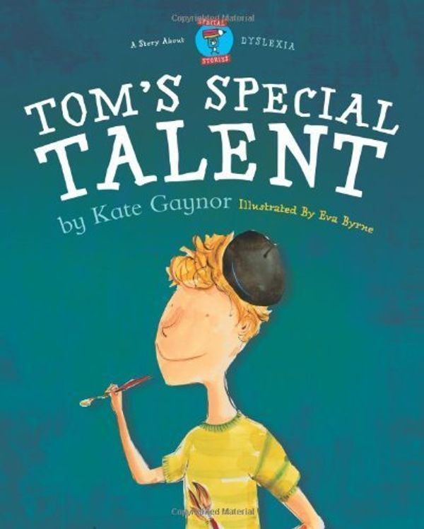 Cover Art for B00GOHMOCK, Tom's Special Talent - Dyslexia (Moonbeam book award winner 2009) - Special Stories Series 2 by Kate Gaynor(2009-08-01) by Kate Gaynor