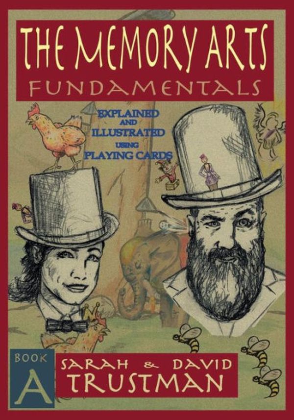 Cover Art for 9780692654712, The Memory Arts, Secundi Millennii: Fundamentals Explained and Illustrated by David L. Trustman, Sarah M. Trustman