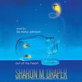 Cover Art for B08WJ52K9L, Out of My Heart by Sharon M. Draper