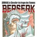 Cover Art for 9782344031209, Berserk - Le chevalier du dragon des flammes (Berserk (1)) (French Edition) by Miura, Kentaro, Fukami, Makoto